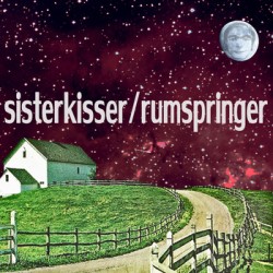 Sisterkisser/ Rumspringer - split 7 inch